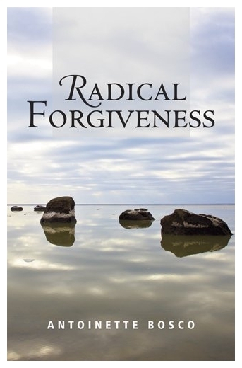 RADICAL FORGIVENESS - ANTOINETTE BOSCO - alt product image