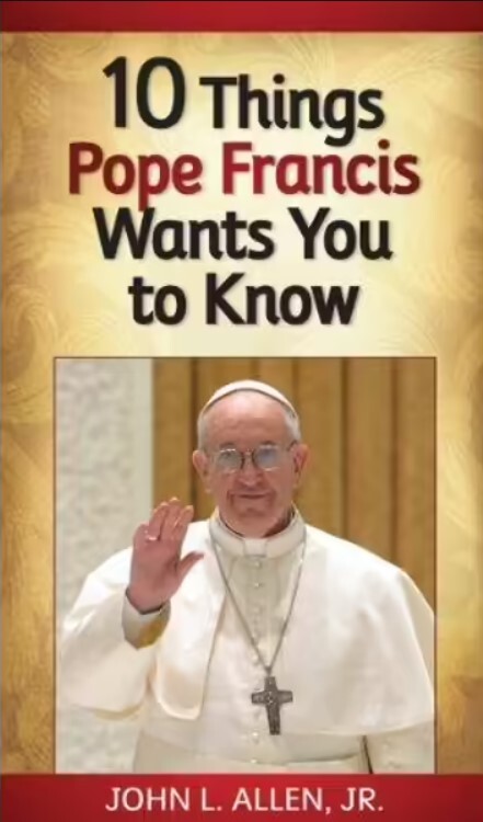 10 THINGS POPE FRANCIS WANTS YOU TO KNOW