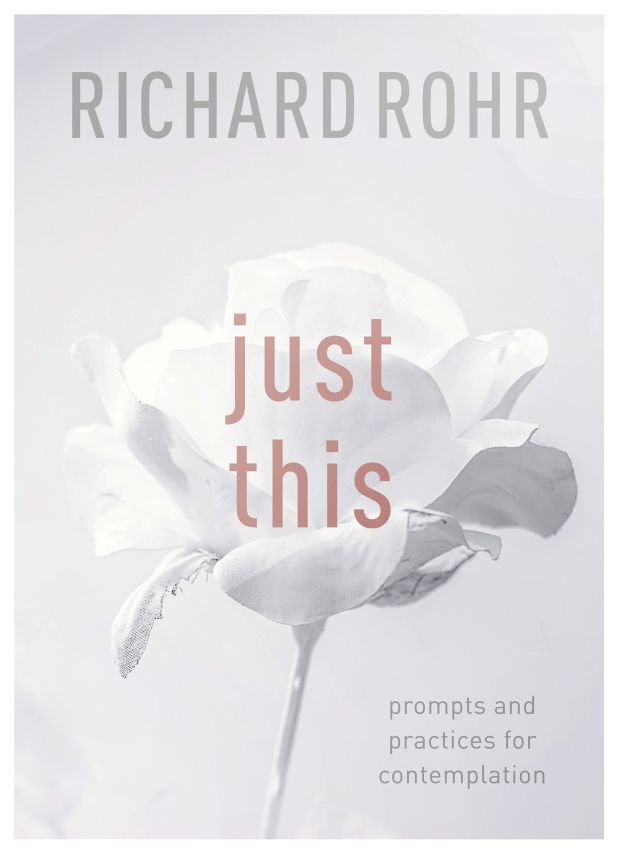 JUST THIS - RICHARD ROHR