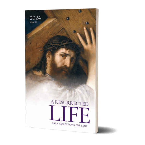 A RESURRECTED LIFE DAILY REFLECTIONS FOR LENT 2024 YEAR B