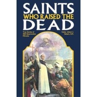 SAINTS WHO RAISED THE DEAD     
