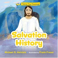 SALVATION HISTORY - TEENY TINY THEOLOGY  **Limited Stock**
