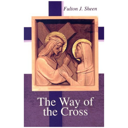 THE WAY OF THE CROSS - FULTON J. SHEEN