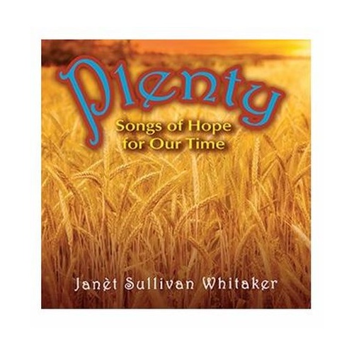 PLENTY - SONGS OF HOPE FOR OUR TIME CD - Janet Sullivan Whitaker