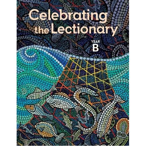 CELEBRATING THE LECTIONARY - YEAR B