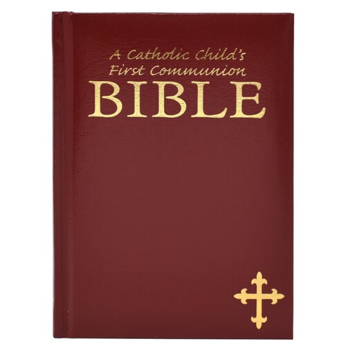 A CATHOLIC CHILD'S FIRST COMMUNION BIBLE  