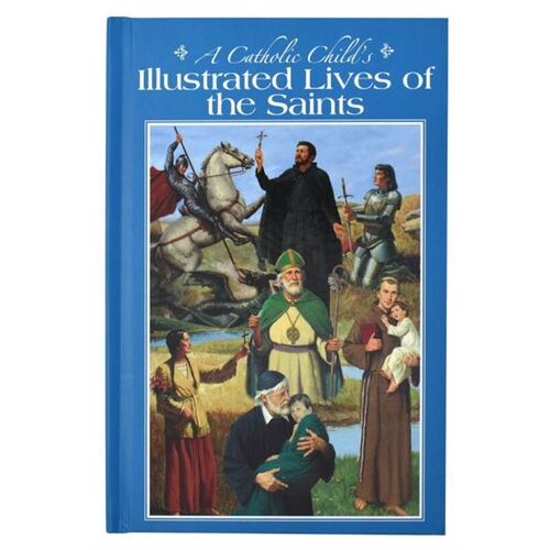CATHOLIC CHILD'S  ILLUSTRATED LIVES OF THE SAINTS