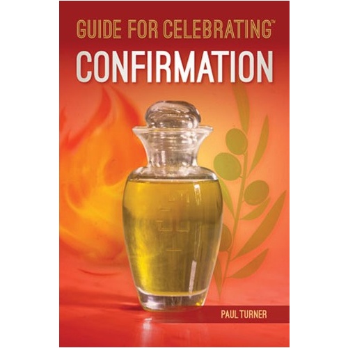 GUIDE FOR CELEBRATING - CONFIRMATION