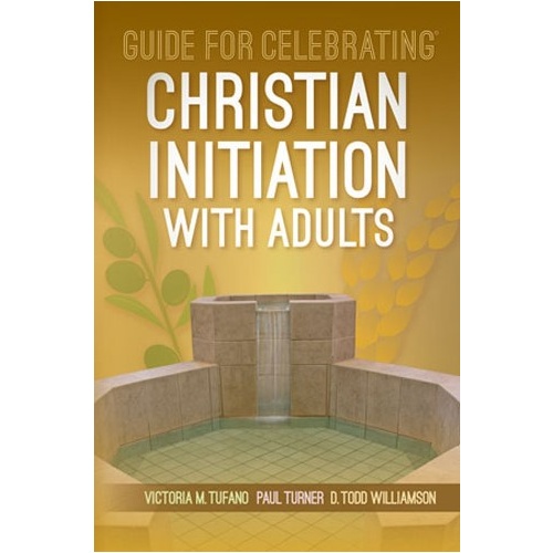 GUIDE FOR CELEBRATING - CHRISTIAN INITIATION WITH ADULTS