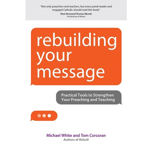 REBUILDING YOUR MESSAGE - MICHAEL WHITE & TOM CORCORAN