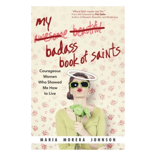 MY BADASS BOOK OF SAINTS