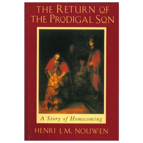 RETURN OF THE PRODIGAL SON - HENRI NOUWEN            
