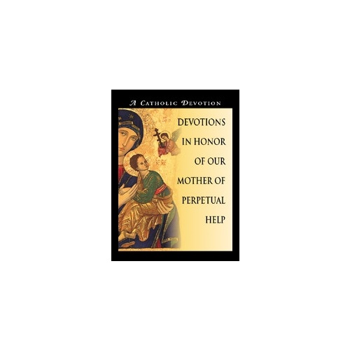 DEVOTIONS IN HONOUR OUR MOTHER PERPETUAL HELP
