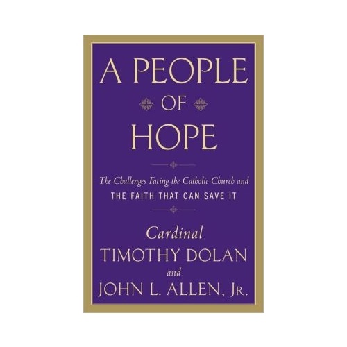 A PEOPLE OF HOPE - CARDINAL TIMOTHY M DOOLAN