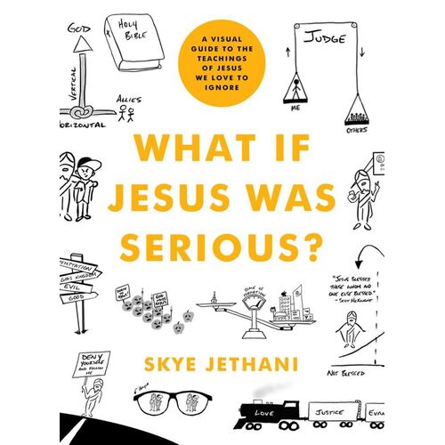 WHAT IF JESUS WAS SERIOUS?