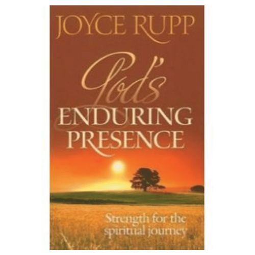 GODS ENDURING PRESENCE - JOYCE RUPP