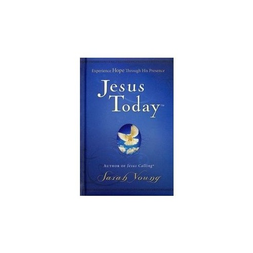 JESUS TODAY: EXPERIENCING HOPE THROUGH HIS PRESENCE - SARAH YOUNG