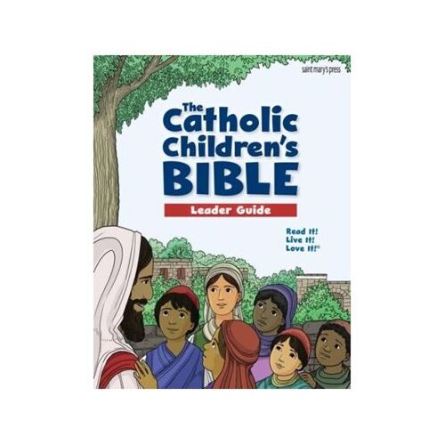 THE CATHOLIC CHILDREN'S BIBLE LEADERS GUIDE