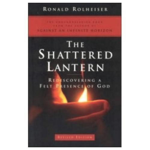 SHATTERED LANTERN - RONALD ROLHEISER  **Limited Stock**            