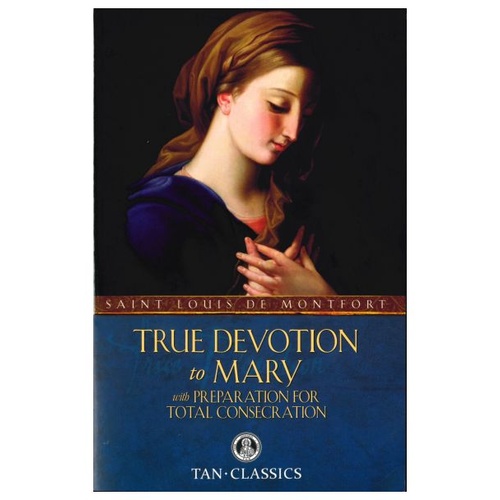 TRUE DEVOTION TO MARY           