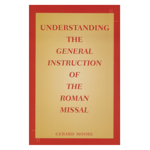 UNDERSTANDING  GENERAL INST. ROMAN MISS - GERARD MOORE