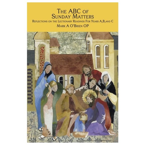 THE ABC OF SUNDAY MATTERS: REFLECTIONS ON THE LECTIONARY READINGS 