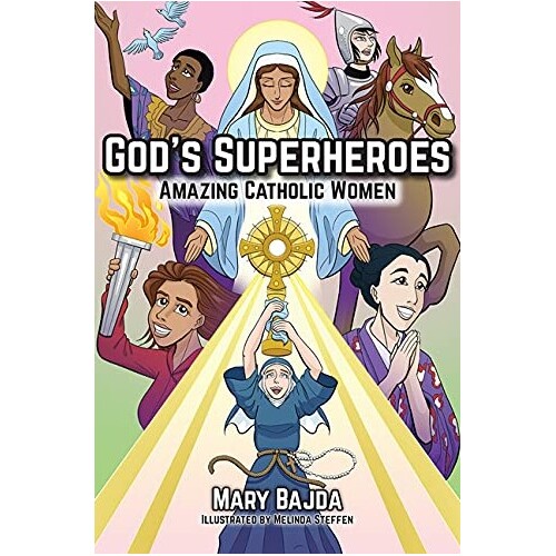 GOD'S SUPERHEROES - AMAZING CATHOLIC WOMEN