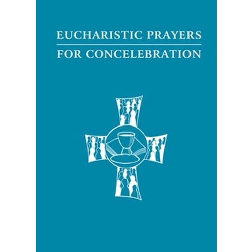 EUCHARISTIC PRAYERS FOR CONCELEBRATION  