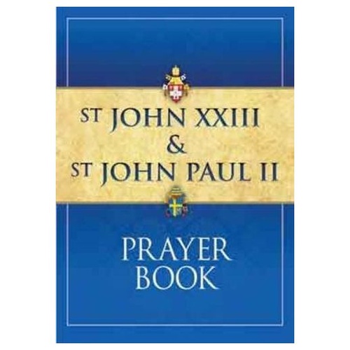 ST JOHN XXIII AND St JOHN PAUL II PRAYER BOOK 