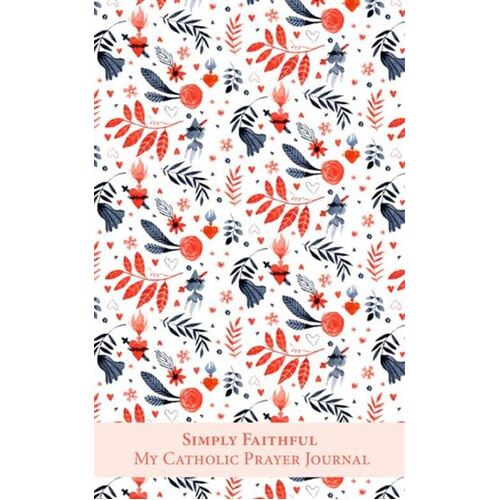 SIMPLY FAITHFUL PRAYER JOURNAL - THE SACRED HEART