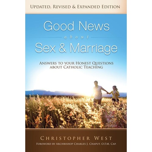 GOOD NEWS ABOUT SEX & MARRIAGE - Revised & Expanded Edition