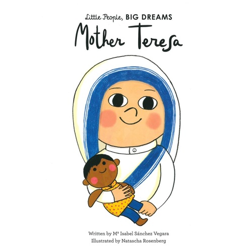 LITTLE PEOPLE, BIG DREAMS: MOTHER TERESA