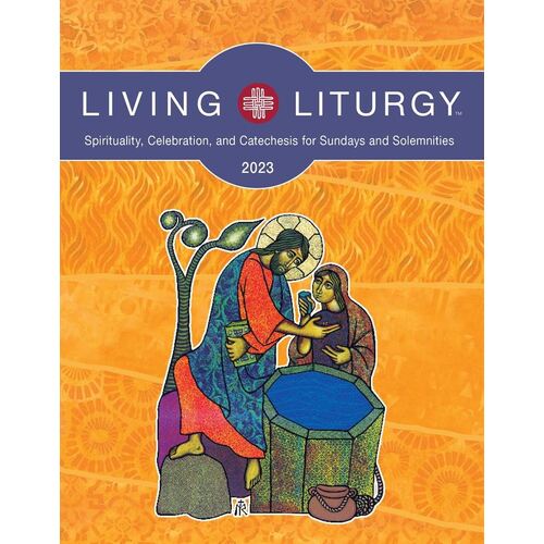 LIVING LITURGY for Sundays and Solemnities 2022 Year C