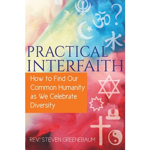 PRACTICAL INTERFAITH - REV STEVEN GREENEBAUM