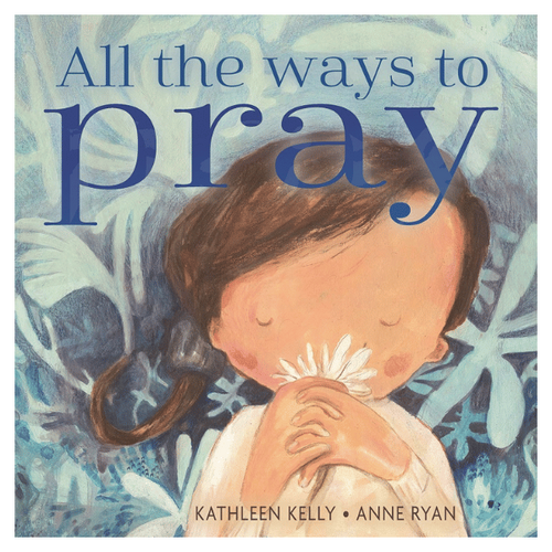 ALL THE WAYS TO PRAY