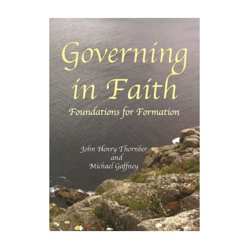 GOVERNING IN FAITH: FOUNDATIONS FOR FORMATION 