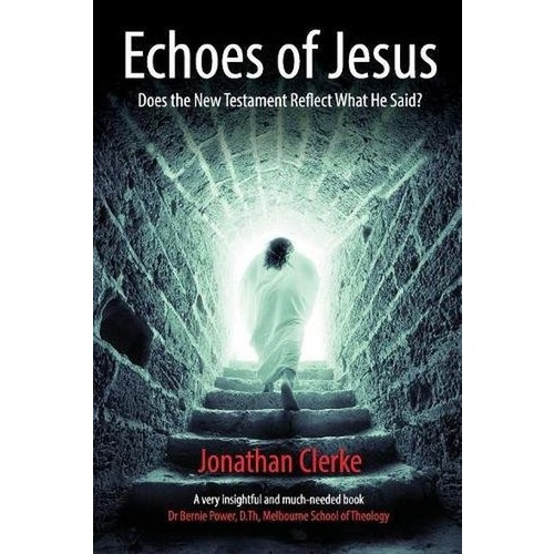 ECHOES OF JESUS - JONATHAN CLERKE