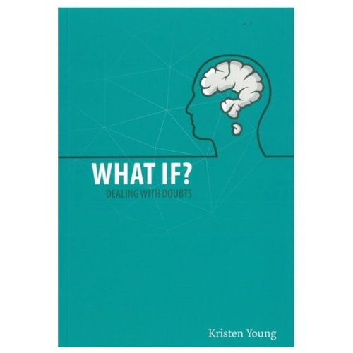 WHAT IF? DEALING WITH DOUBTS - KRISTEN YOUNG