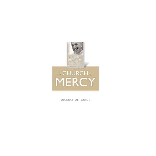 THE CHURCH OF MERCY DISCUSSION GUIDE