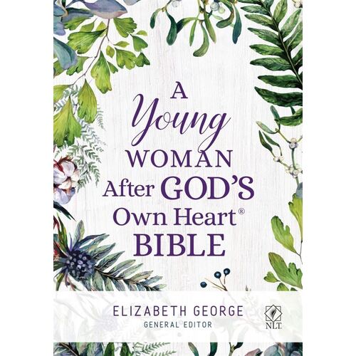 A YOUNG WOMAN AFTER GOD'S OWN HEART NLT BIBLE