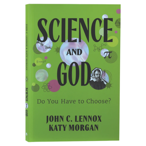 SCIENCE AND GOD: DO YOU HAVE TO CHOOSE?
