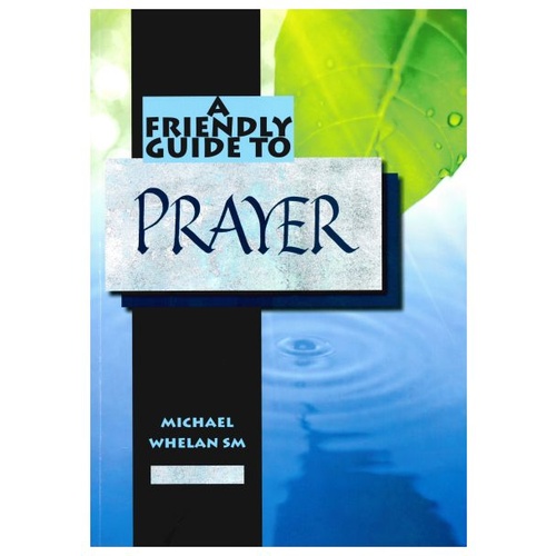 A FRIENDLY GUIDE TO PRAYER