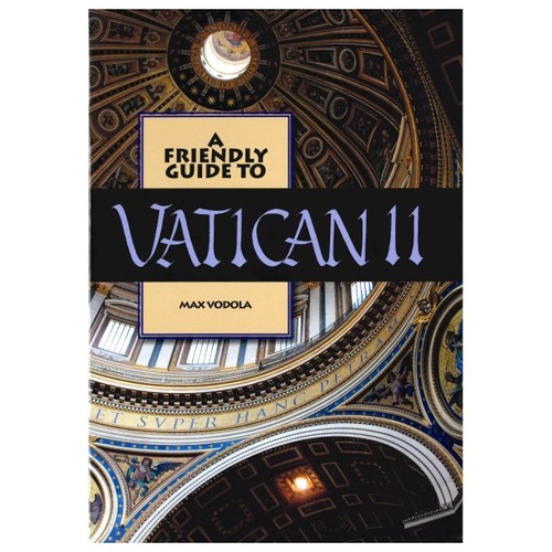 A FRIENDLY GUIDE TO VATICAN II 