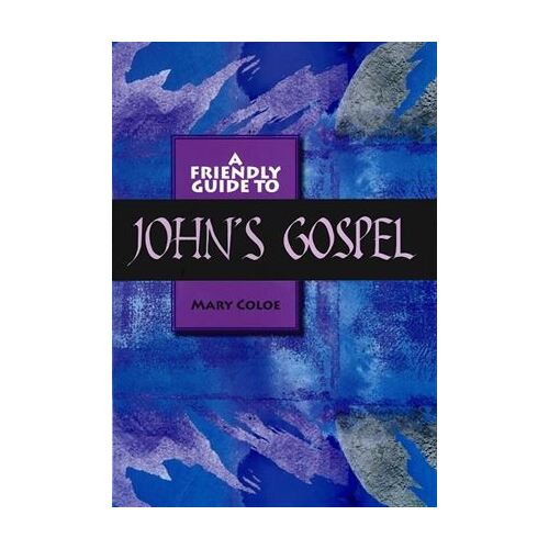 A FRIENDLY GUIDE TO JOHN'S GOSPEL