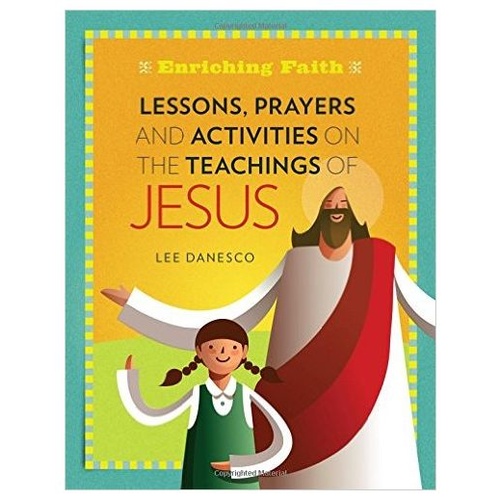ENRICHING FAITH: LESSONS AND ACTIVITIES ON THE TEACHINGS OF JESUS 