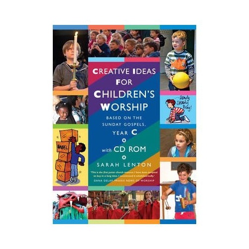 CREATIVE IDEAS FOR CHILDRENS WORSHIP: YEAR C 