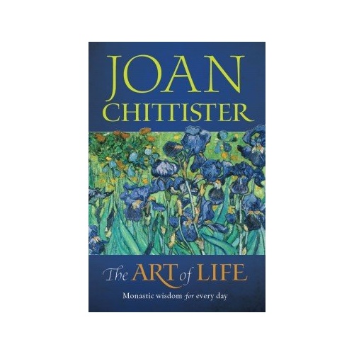 THE ART OF LIFE - JOAN CHITTISTER
