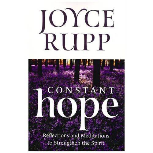 CONSTANT HOPE: REFLECTIONS AND MEDITATIONS - JOYCE RUPP