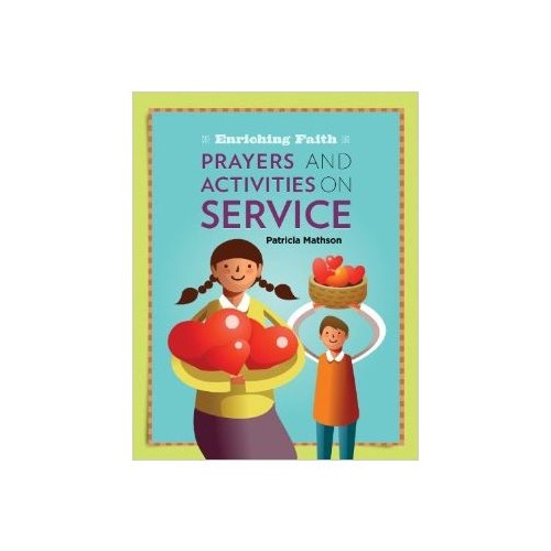 ENRICHING FAITH: PRAYERS AND ACTIVITIES ON SERVICE