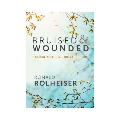 BRUISED & WOUNDED - STRUGGLING TO UNDERSTAND SUICIDE